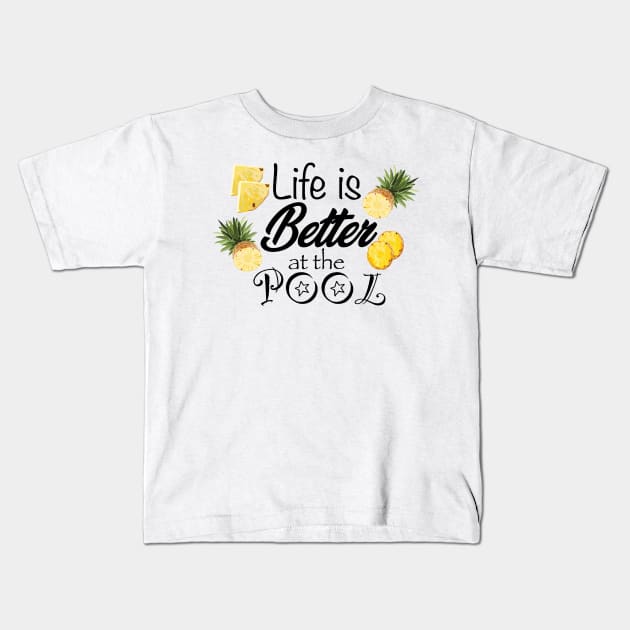 Life is Better at the Pool Kids T-Shirt by smoochugs